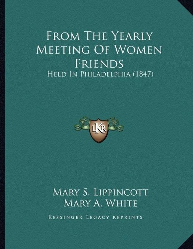 From The Yearly Meeting Of Women Friends: Held In Philadelphia (1847)(English)