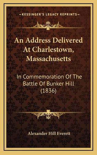 An Address Delivered At Charlestown, Massachusetts