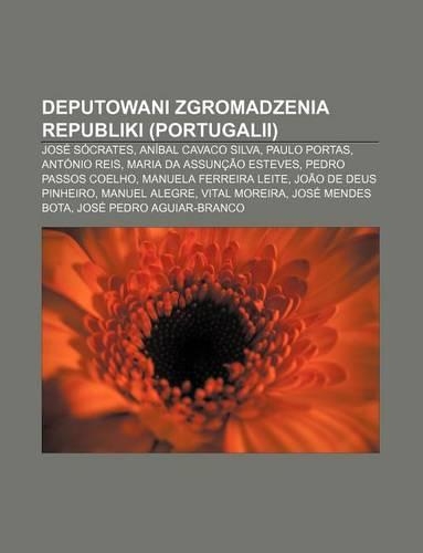 Deputowani Zgromadzenia Republiki (Portugalii): Jose Socrates, Anibal Cavaco Silva, Paulo Portas, Antonio Reis, Maria Da Assuncao Esteves(Polish)