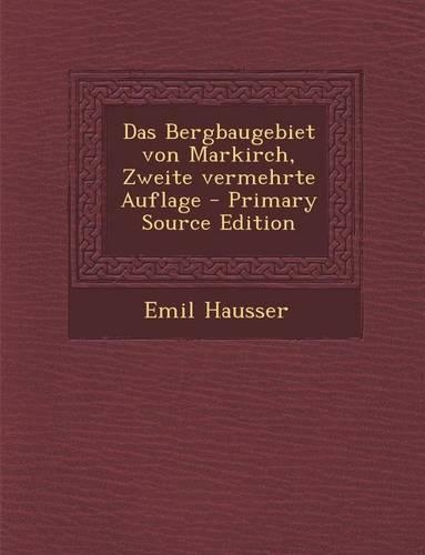 Das Bergbaugebiet Von Markirch, Zweite Vermehrte Auflage
