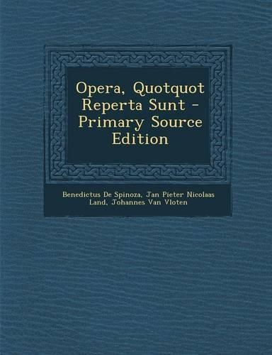 Opera, Quotquot Reperta Sunt - Primary Source Edition: (Dutch)