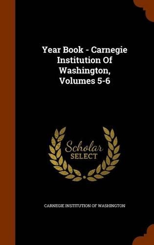 Year Book - Carnegie Institution Of Washington, Volumes 5-6: (English)