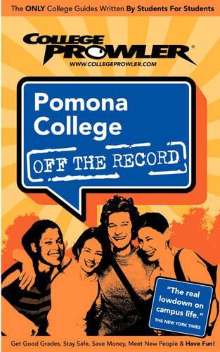 Pomona College: (College Prowler: Pomona College Off the Record)