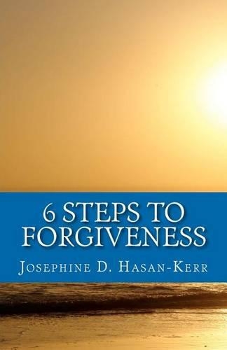 6 Steps to Forgiveness