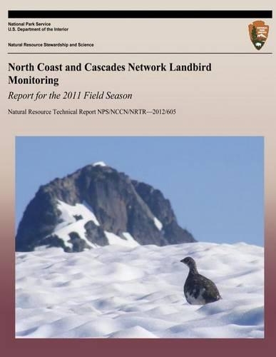 North Coast and Cascades Network Landbird Monitoring: Report for the 2011 Field Season(English)
