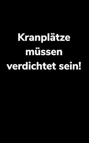 Kranplätze müssen verdichtet sein!