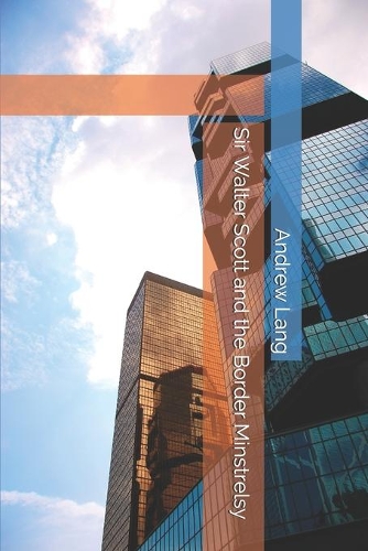 Sir Walter Scott and the Border Minstrelsy