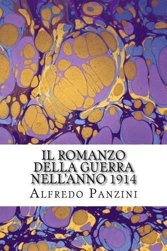 Il Romanzo Della Guerra Nell'anno 1914