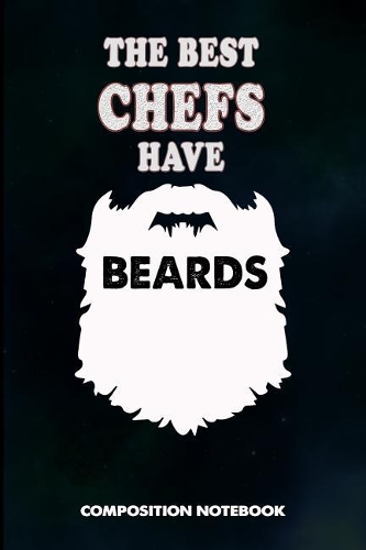 The Best Chefs Have Beards