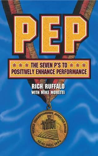 Pep: The Seven P's to Positively Enhance Performance