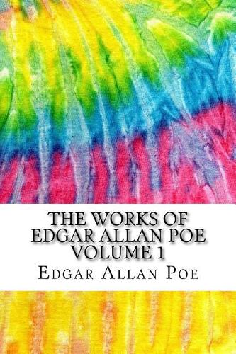 The Works of Edgar Allan Poe Volume 1