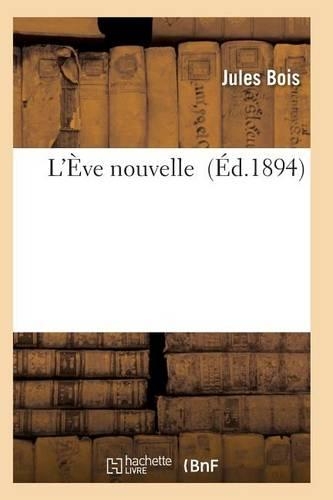 L'Ève Nouvelle: (Litterature)