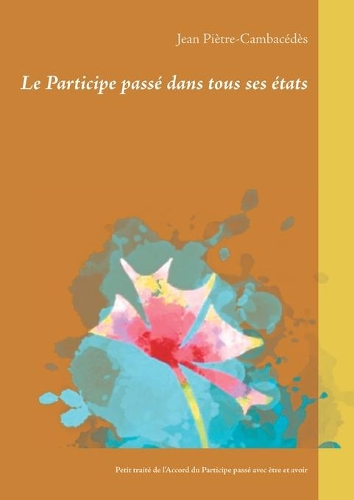 Le Participe passé dans tous ses états