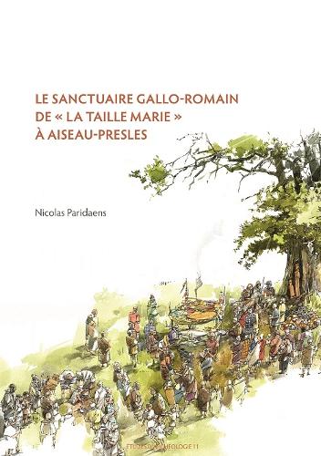 Le sanctuaire gallo-romain de «La Taille Marie» à Aiseau-Presles