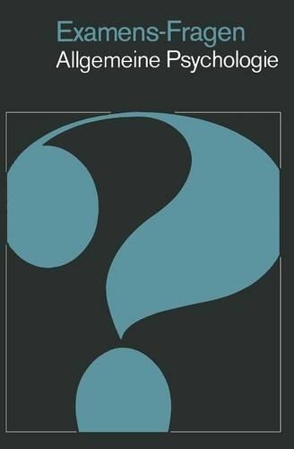 Examens-Fragen Allgemeine Psychologie: (German)