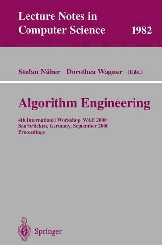 Algorithm Engineering: 4th International Workshop, WAE 2000 Saarbrücken, Germany, September 5-8, 2000 Proceedings(1982 Lecture Notes in Computer Science)