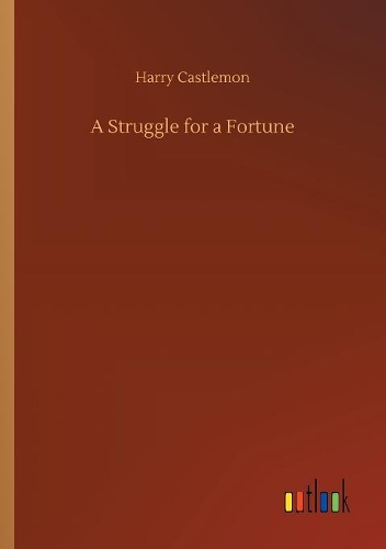 A Struggle for a Fortune