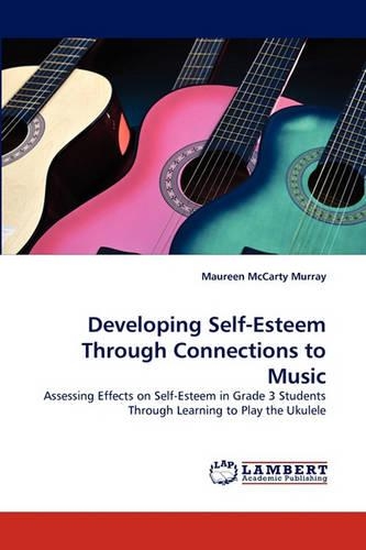 Developing Self-Esteem Through Connections to Music: (English)