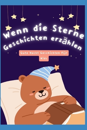 Wenn Sterne Geschichten erzählen. Gute Nacht Geschichten für Kids
