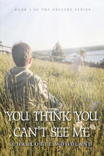 You Think You Can't See Me