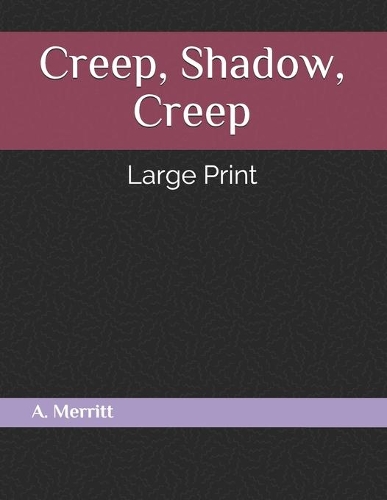 Creep, Shadow, Creep