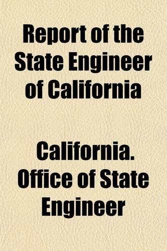 Report of the State Engineer of California (Volume 1); On Irrigatior and the Irrigation Question