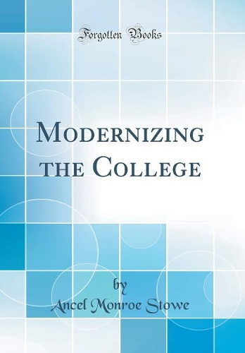Modernizing the College (Classic Reprint)