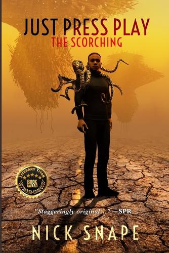 The Scorching: Just Press Play(1 The Scorching Sci-Fi Thriller)