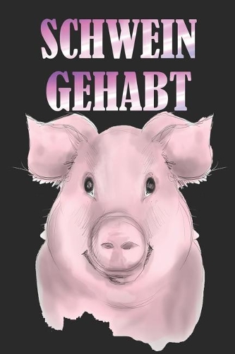 Schwein Gehabt