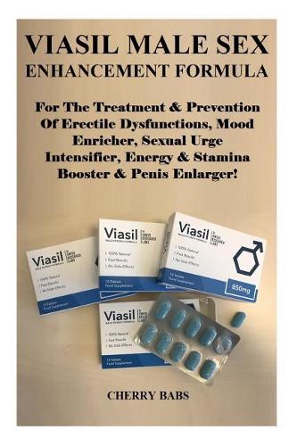 Viasil Male Sex Enhancement Formula: For The Treatment & Prevention Of Erectile Dysfunctions, Mood Enricher, Sexual Urge Intensifier, Energy & Stamina Booster & Penis Enlarger!