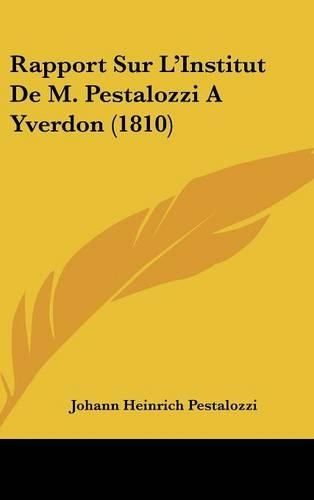 Rapport Sur L'Institut de M. Pestalozzi a Yverdon (1810)