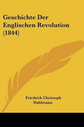 Geschichte Der Englischen Revolution (1844): (German)
