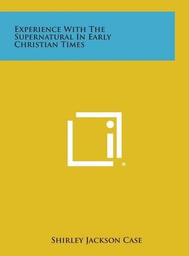 Experience with the Supernatural in Early Christian Times