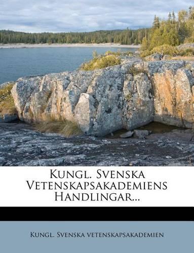 Kungl. Svenska Vetenskapsakademiens Handlingar...