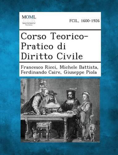 Corso Teorico-Pratico Di Diritto Civile: (Italian)