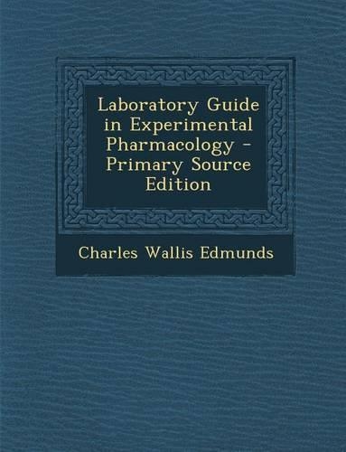 Laboratory Guide in Experimental Pharmacology