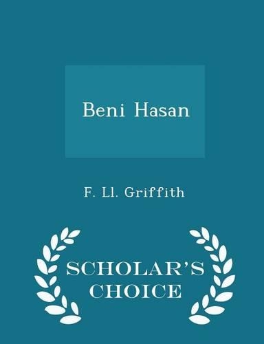 Beni Hasan - Scholar's Choice Edition