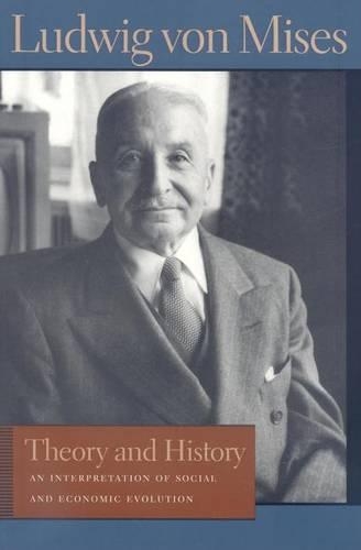 Theory and History: An Interpretation of Social and Economic Evaluation