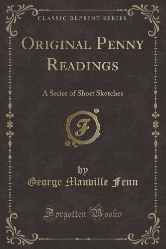 Original Penny Readings: A Series of Short Sketches (Classic Reprint)