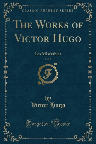 The Works of Victor Hugo, Vol. 2