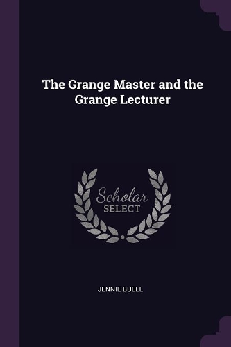 The Grange Master and the Grange Lecturer
