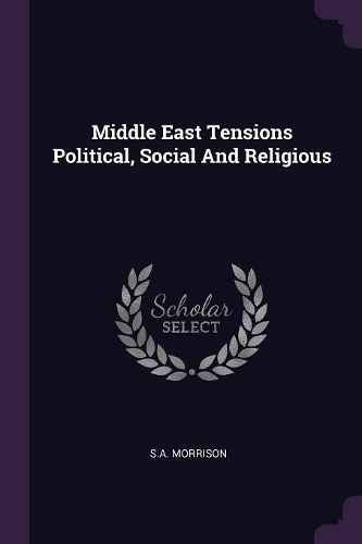 Middle East Tensions Political, Social And Religious