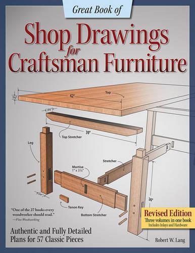 Great Book of Shop Drawings for Craftsman Furniture, Revised Edition