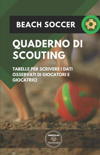 Beach Soccer. Quaderno Di Scouting