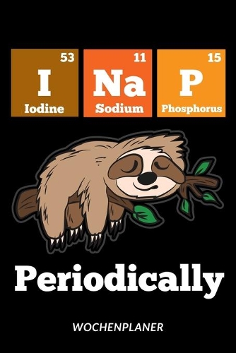 I Nap Periodically - Wochenplaner