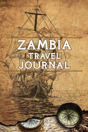 Zambia Travel Journal: Notebook 120 Pages 6x9 Inches - Vacation Trip Planner Travel Diary Farewell Gift Holiday Planner