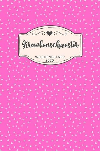 Krankenschwester Wochenplaner 2020