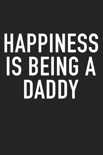 Happiness Is Being a Daddy