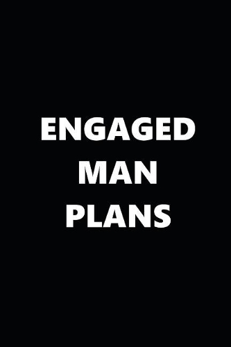 2019 Weekly Planner Engaged Man Plans Black White 134 Pages