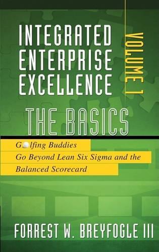 The Basics: Golfing Buddies Go Beyond Lean Six Sigma and the Balanced Scorecard